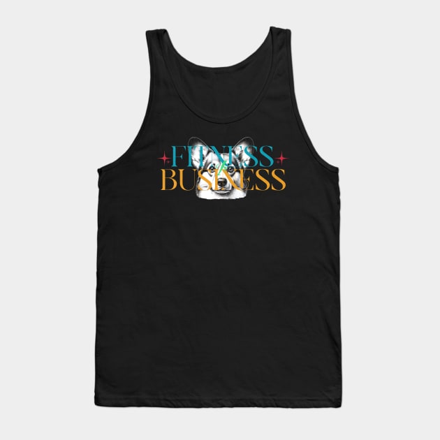 Fitness is Business Tank Top by CloudEagleson